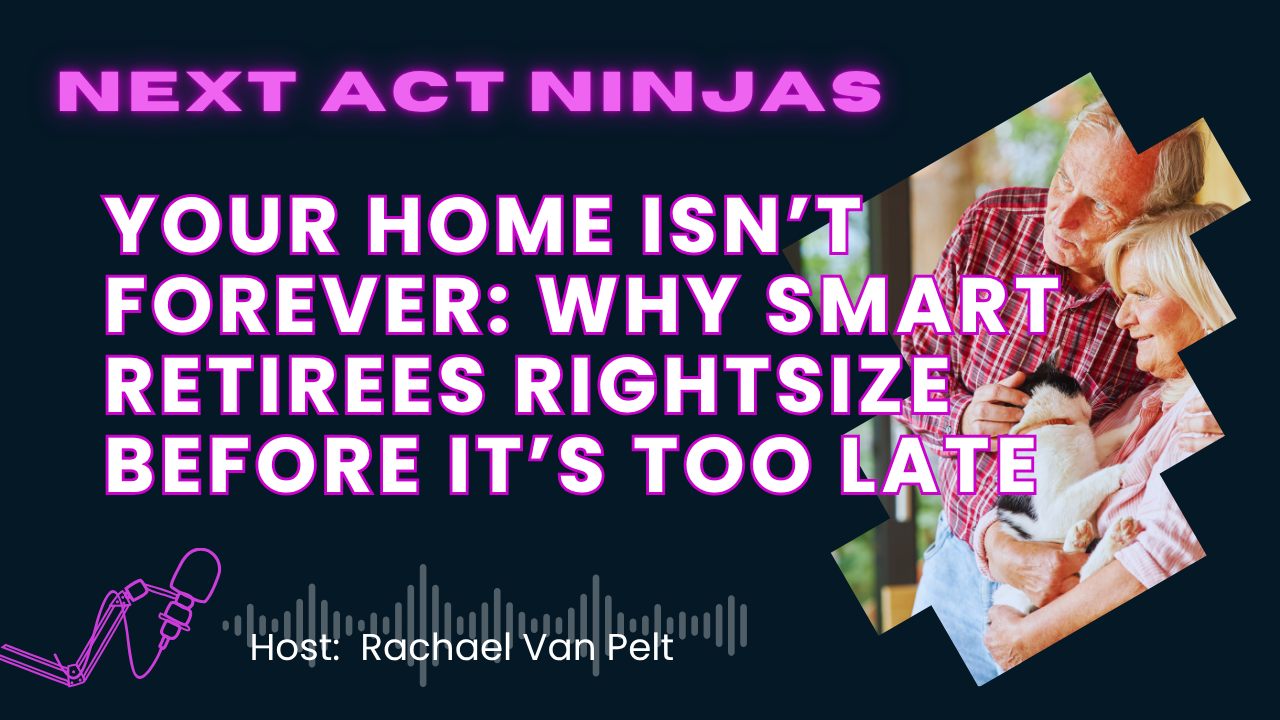 Next Act Ninjas Episode 86 - Your Home Isn't Forever
